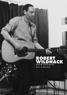 Robert Wildhack (Strip Me Naked solo)